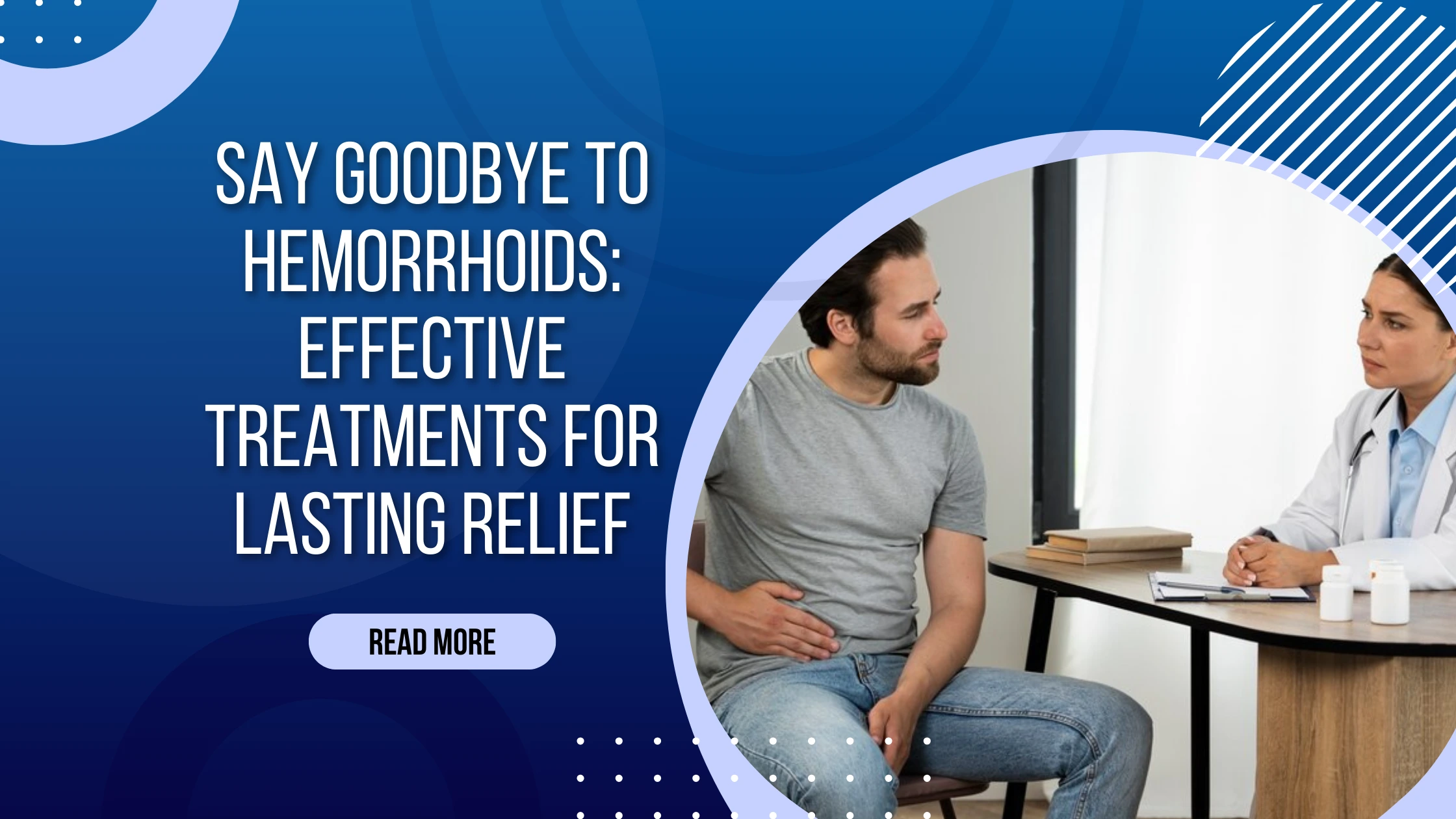 Say Goodbye to Hemorrhoids: Effective Treatments for Lasting Relief