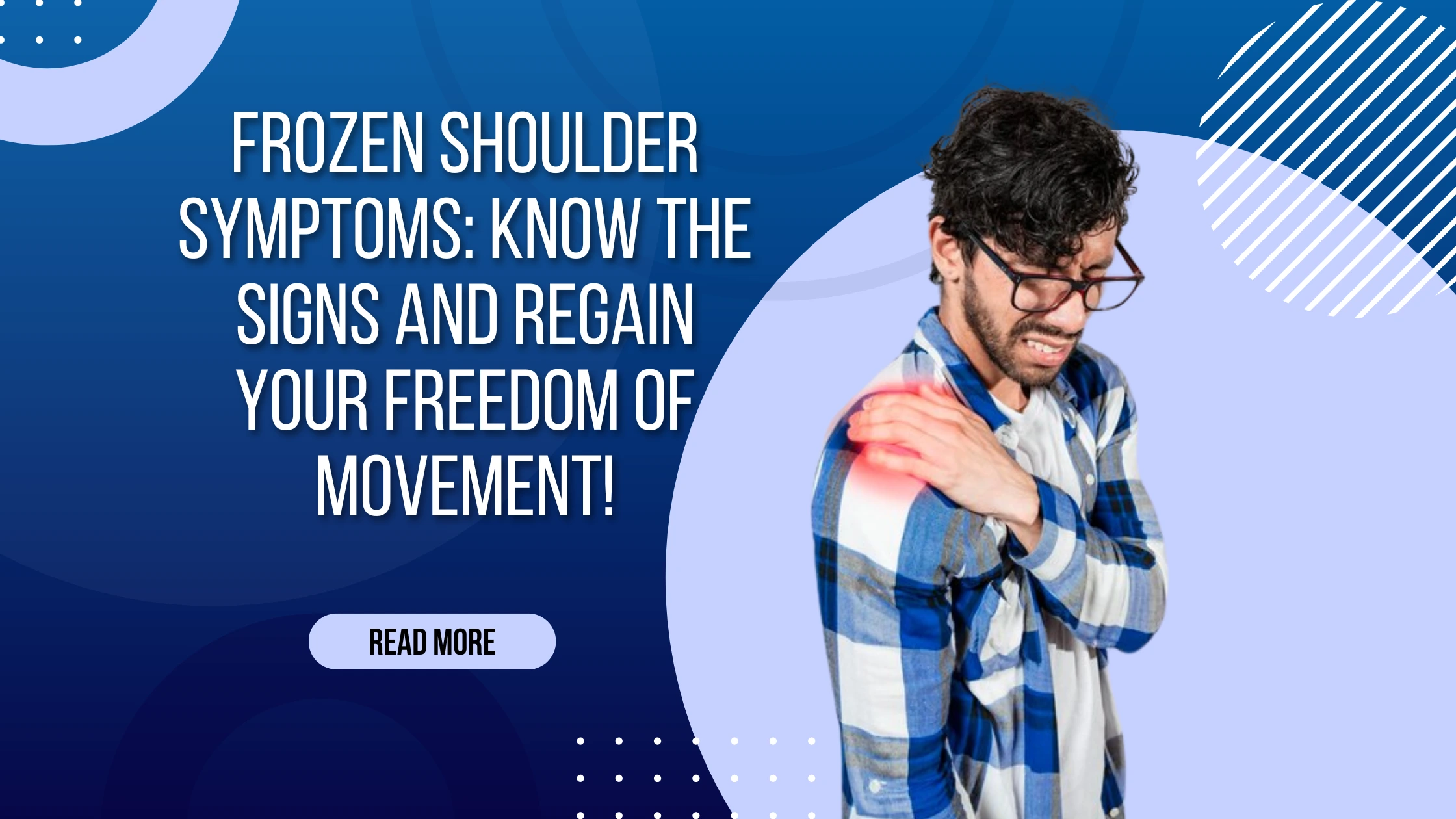 Frozen Shoulder Symptoms: Know the Signs and Regain Your Freedom of Movement!