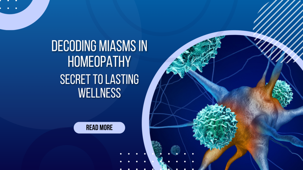 DECODING MIASMS IN HOMEOPATHY