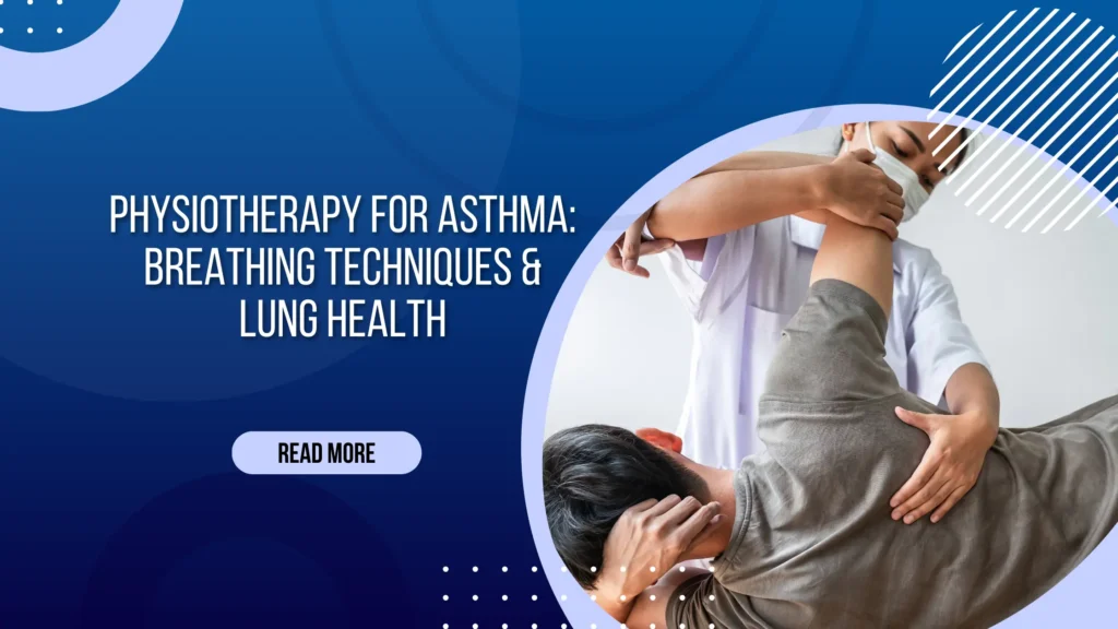 Physiotherapy for Asthma