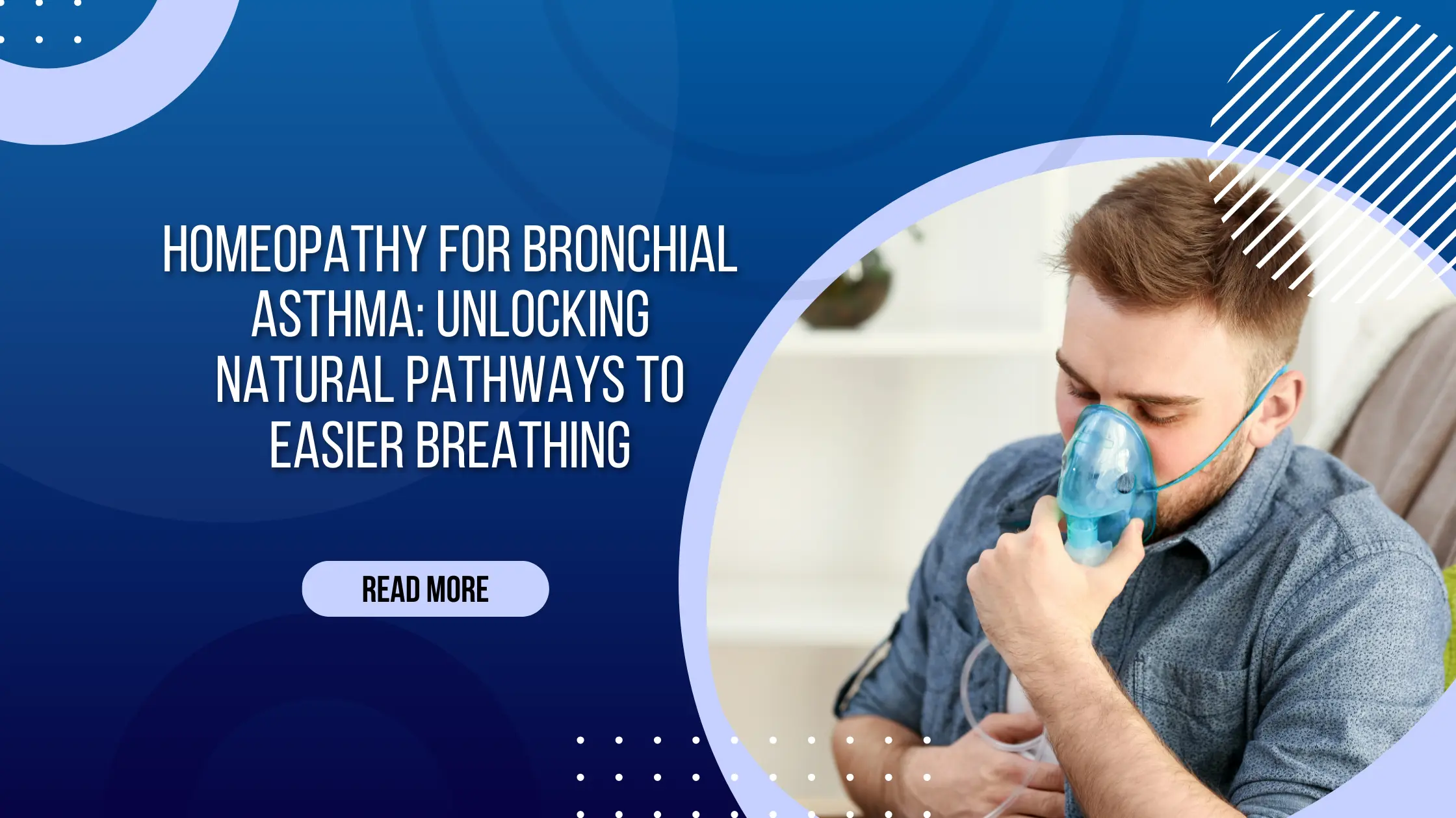 Homeopathy for Bronchial Asthma: Unlocking Natural Pathways to Easier Breathing