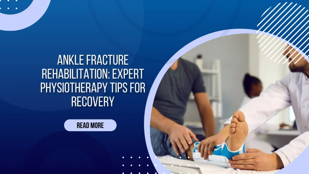 Ankle Fracture Rehabilitation