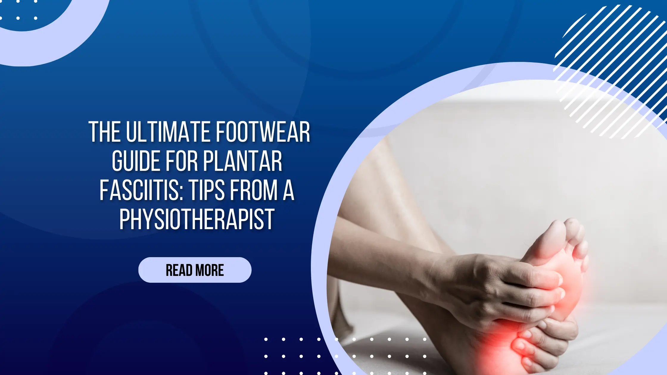  The Ultimate Footwear Guide for Plantar Fasciitis: Tips from a Physiotherapist